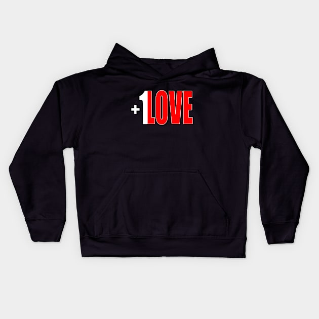 +1 LOVE - tall design Kids Hoodie by FutureImaging